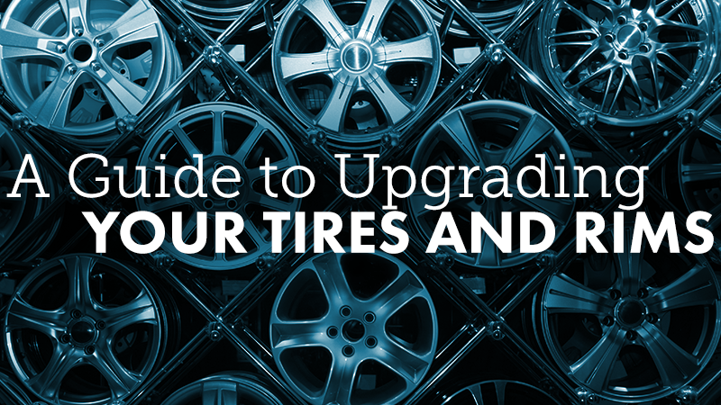 A Guide to Upgrading Your Tires and Rims