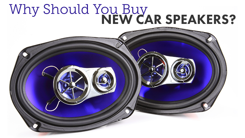Why Should You Buy New Car Speakers?