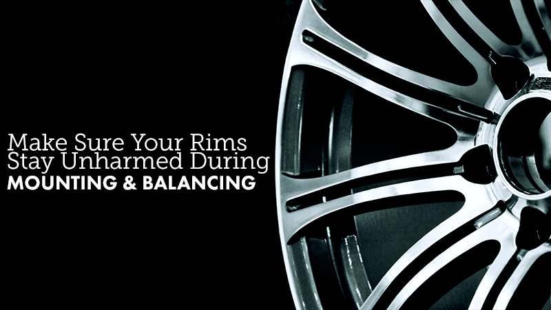 Make Sure Your Rims Stay Unharmed During Mounting and Balancing