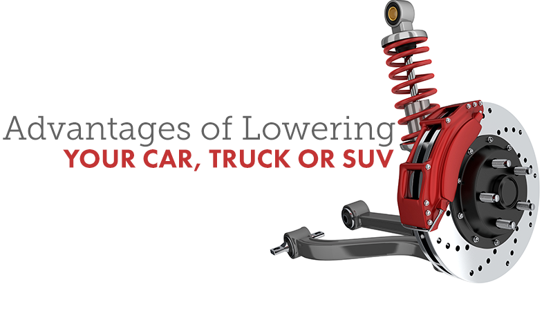 Advantages of Lowering Your Car, Truck or SUV